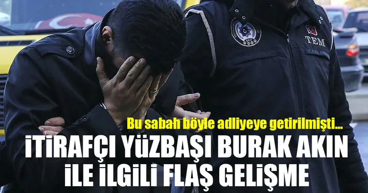 İtirafçı FETÖ'cü Yüzbaşı Burak Akın ile ilgili son dakika gelişmesi