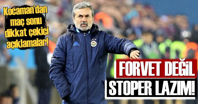 Forvet değil stoper lazım