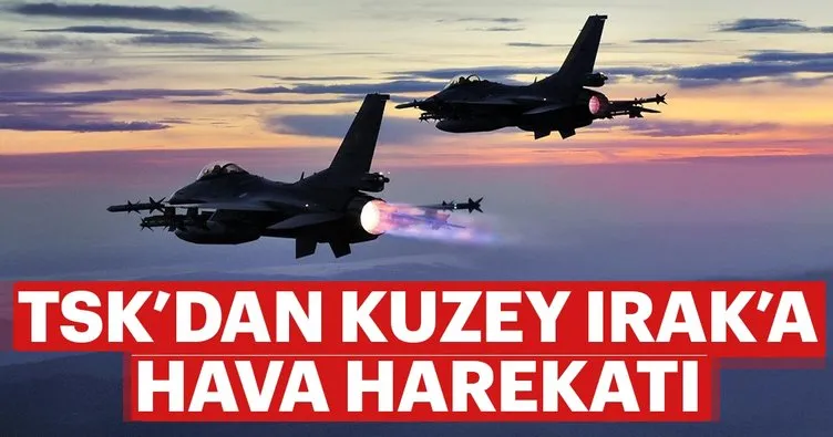 Irak’ın kuzeyine hava harekatı