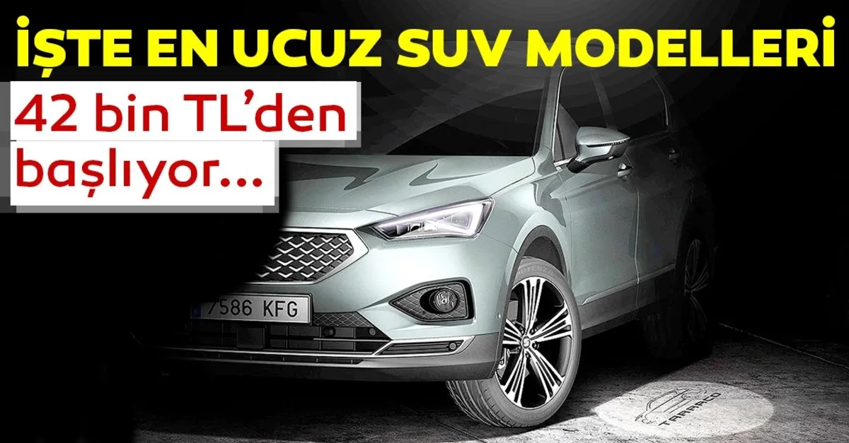 Iste En Ucuz Suv Modelleri Sadece 42 Bin Tl Den Basliyor Galeri Yasam