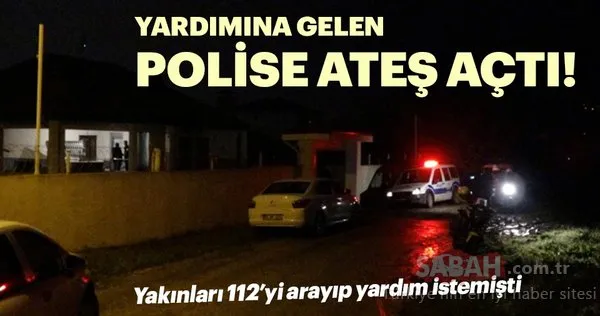 Yardıma gelen polislere mermi yağdırdı
