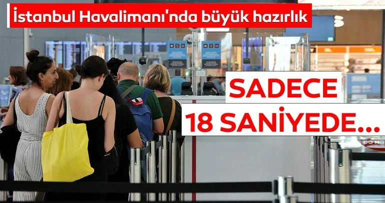 İstanbul Havalimanı’nda büyük hazırlık! Sadece 18 saniyede...