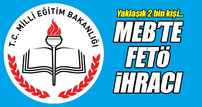 MEB’te FETÖ ihracı!