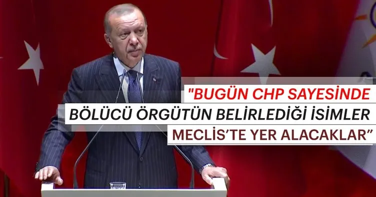 Cumhurbaşkanı Erdoğan: CHP bölücü örgütün uzantısı partiyi...