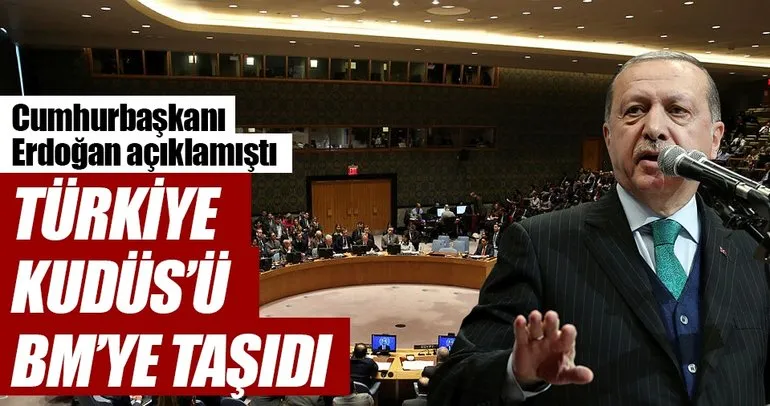 Türkiye Kudüs’ü BM’ye taşıdı