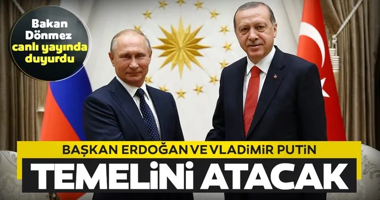 Son dakika: Bakan Dönmez canlı yayında duyurdu! Başkan Erdoğan ve Putin temelini atacak