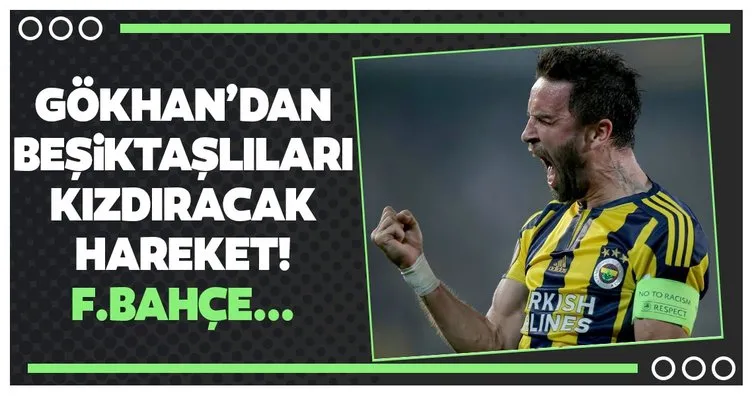 Gökhan Gönül’den Beşiktaşlıları kızdıracak hareket! Fenerbahçe...