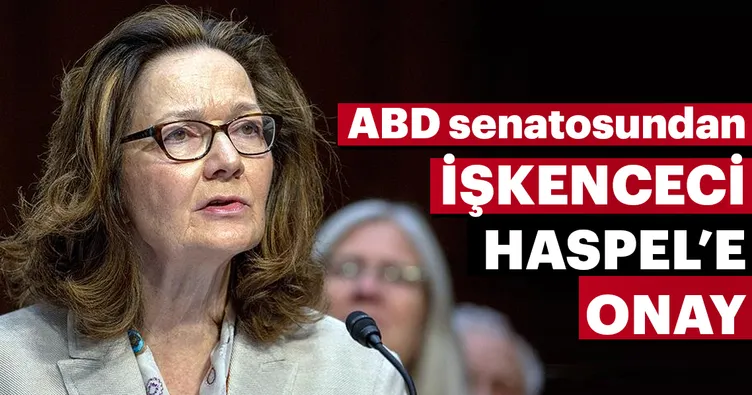 ABD Senatosundan işkenceci Hapsel’e onay