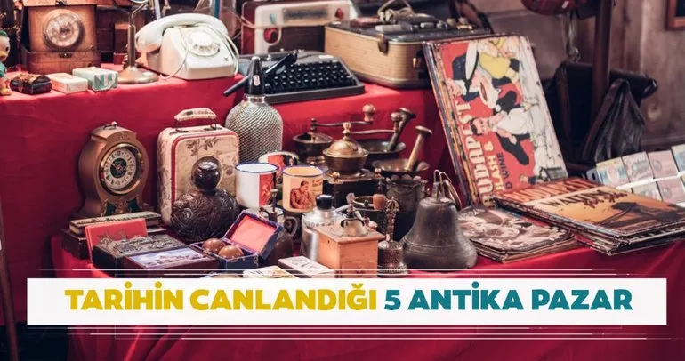 Tarihin Canlandigi 5 Antika Pazari Galeri Turizm