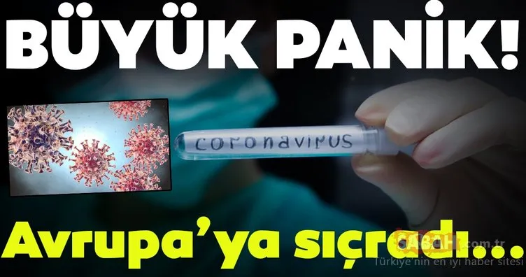 Korkulan oldu! Çin’deki koronovirüs salgını Avrupa’ya sıçradı