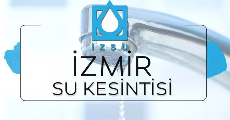 İzmir’de su kesintisi devam ediyor! 24 Aralık İZSU İzmir’de sular ne zaman gelecek? Yetkili mercilerden açıklama