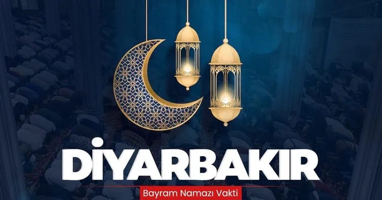 Diyarbakır bayram namazı saati 2024 Ramazan için belli oldu! Diyanet ile Diyarbakır’da bayram namazı saat kaçta kılınacak?