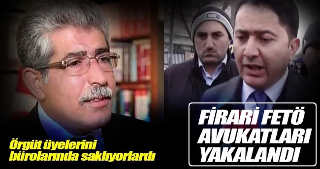 Firari FETÖ avukatları yakalandı