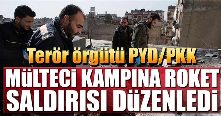PYD/PKK Azez’deki mülteci kamplarına saldırdı