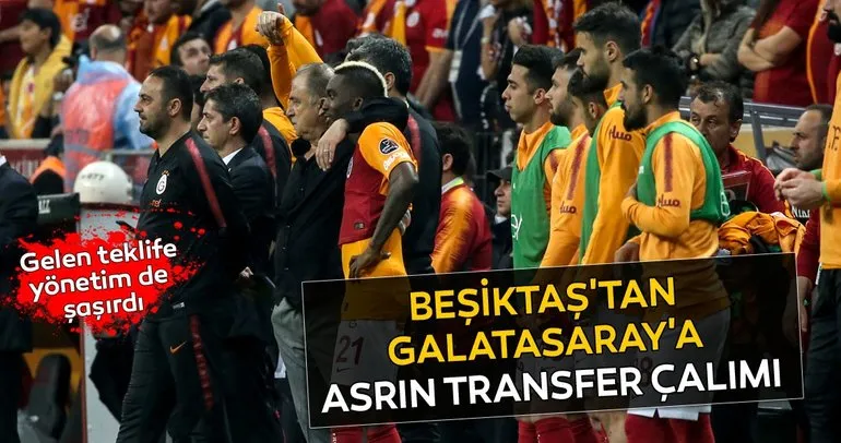 Beşiktaş’tan Galatasaray’a asrın transfer çalımı!