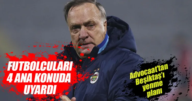 Advocaat’tan 4 önemli emir