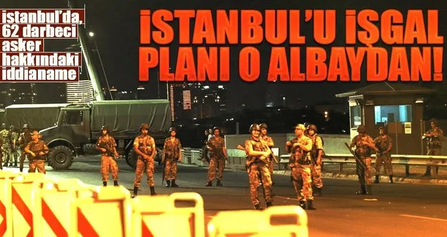 İstanbul’u işgal planı o Albaydan