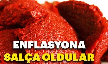 Enflasyona salça oldular