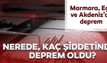 Akdeniz, Ege ve Marmara’daki son depremler: 31 Ekim Perşembe AFAD ve Kandilli Rasathanesi güncel son depremler listesi