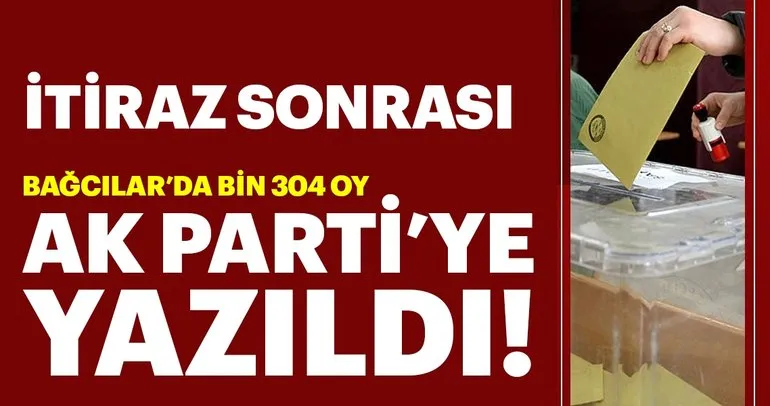 Bağcılar’da 1304 oy AK Parti’ye yazıldı