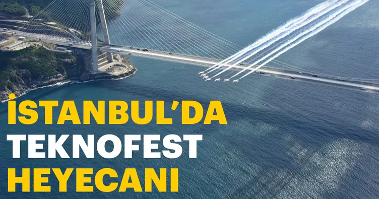 İstanbul’da TEKNOFEST heyecanı