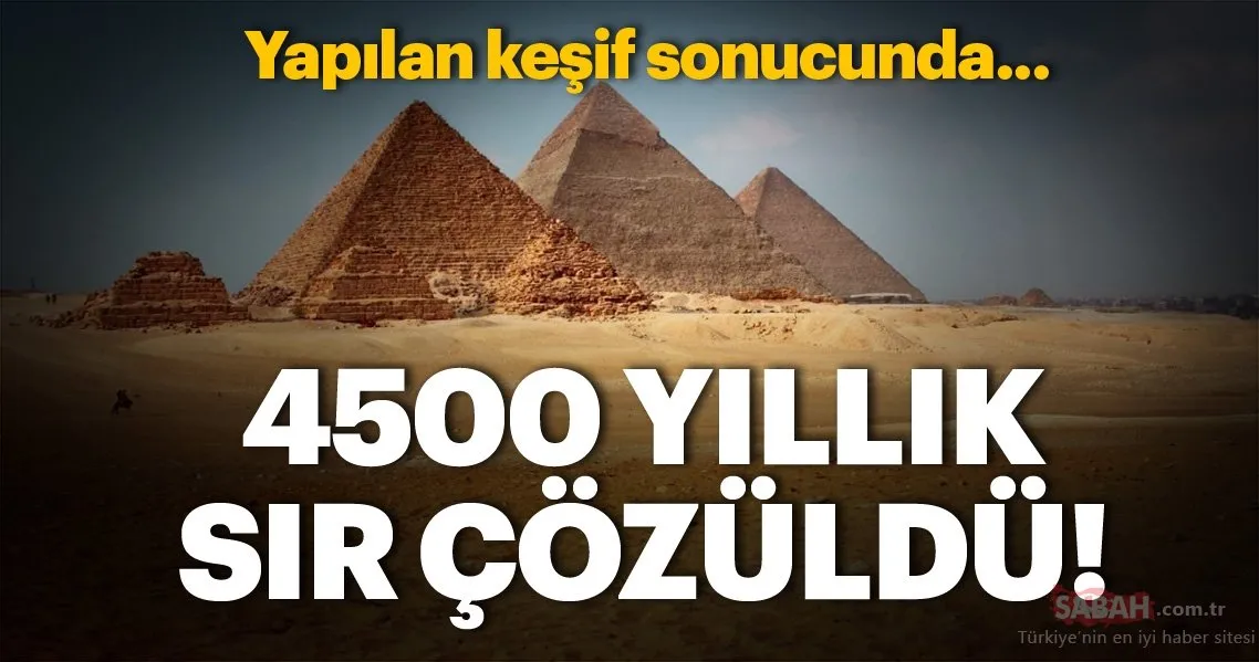 buyuk piramit in 4 bin 500 yillik sirri