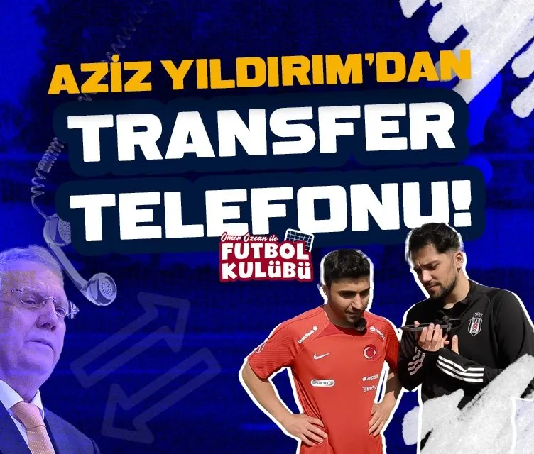 Aziz Yıldırım’dan transfer telefonu! | Futbol Kulübü 3. Bölüm
