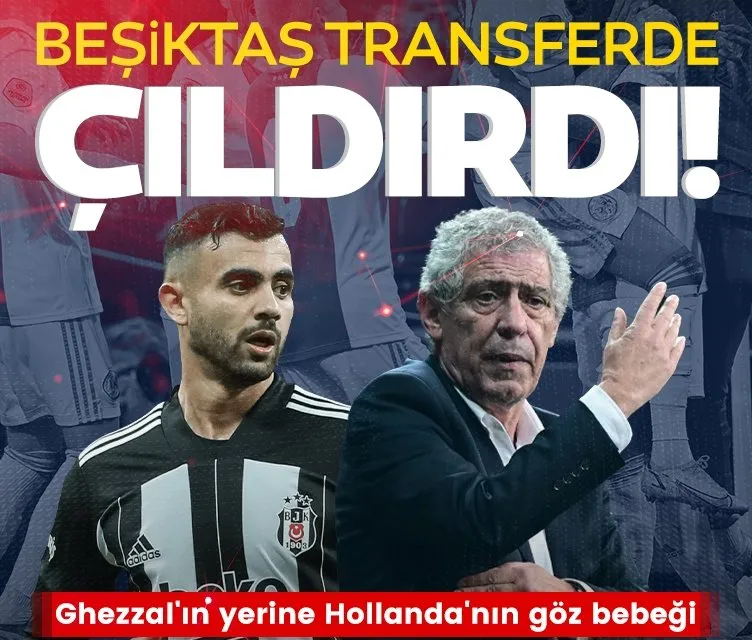 Beşiktaş transfer çılgına döndü! Ghezzal’ın yerine...