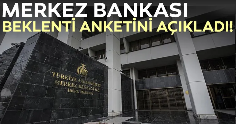 Merkez Bankası beklenti anketini açıkladı