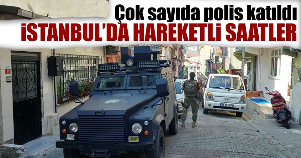 Son dakika: İstanbul'da dev operasyon - Son Dakika Haberler
