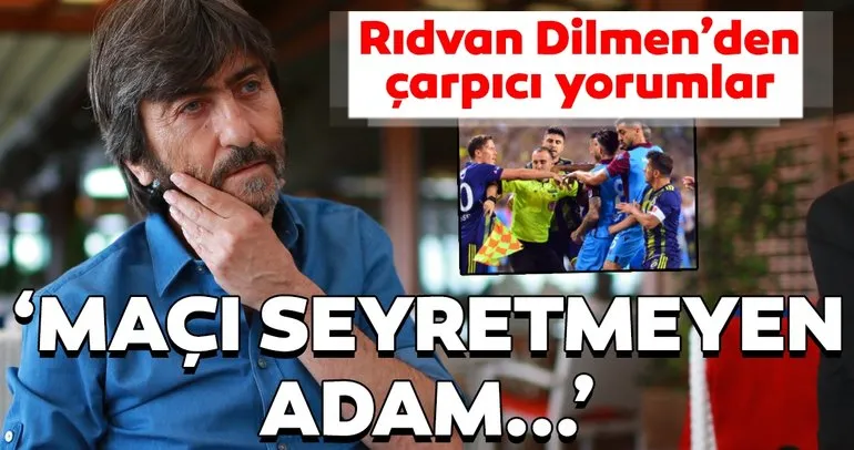 Rıdvan Dilmen’den Fenerbahçe - Trabzonspor maçı için şok yorumlar