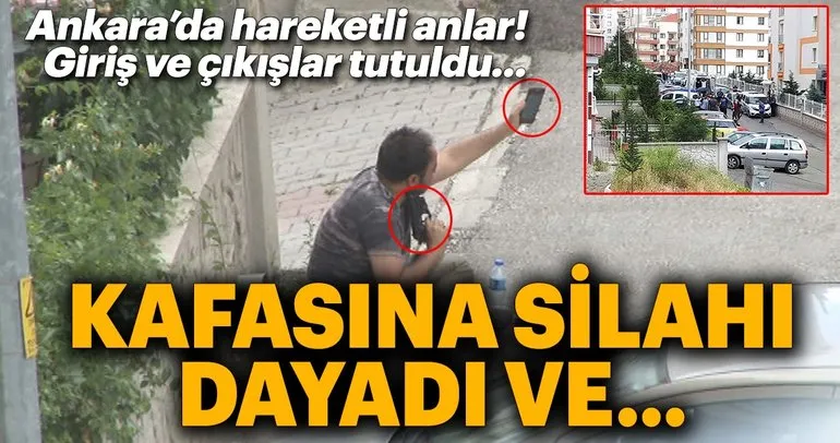 Son Dakika Haber: Ankara’da çocuğunu görmek için başına silah dayadı, polis ikna etti!