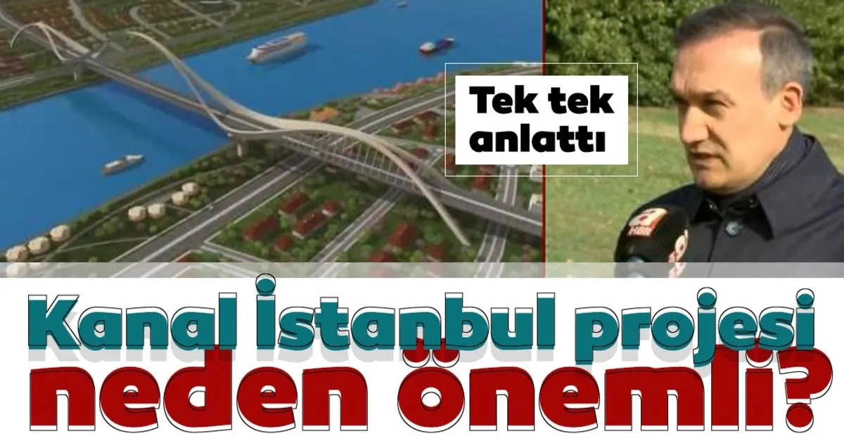 kanal istanbul projesi neden onemli tek tek anlatti son dakika haberler