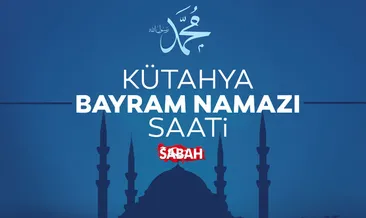 Kütahya bayram namazı vakti: Kütahya’da bayram namazı saat kaçta kılınacak? Diyanet ile belli oldu!