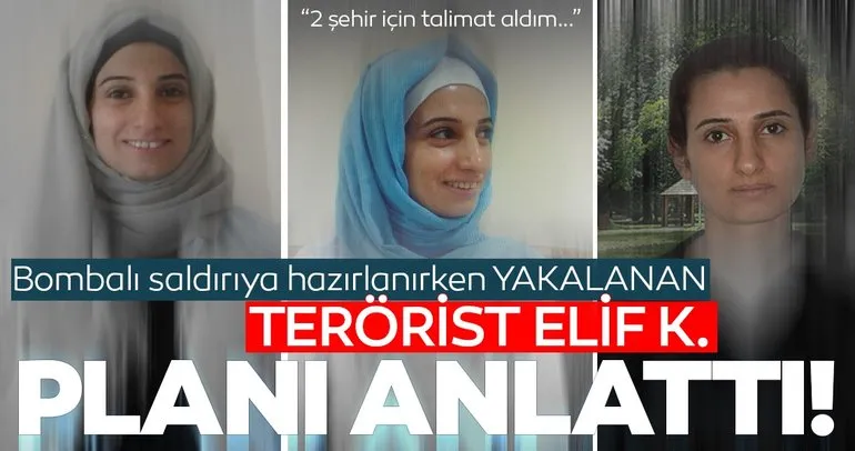 Bombalı eylem hazırlığındaki kadın terörist saldırı planını anlattı