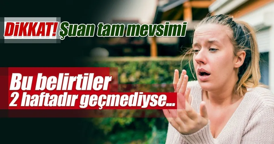 Bu Belirtiler 2 Haftadir Gecmediyse Son Dakika Haberler