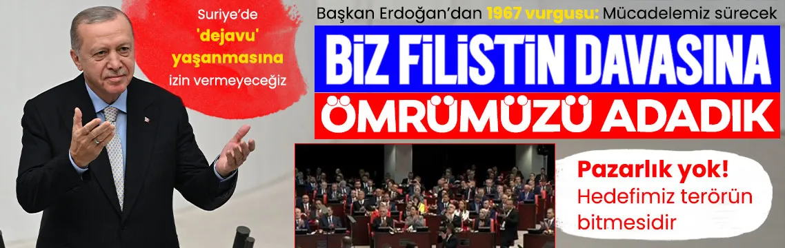 Başkan Erdoğan: Biz Filistin davasına ömrümüzü adadık