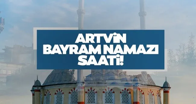 Artvin Bayram Namazi Saati Belli Oldu 2021 Artvin Kurban Bayrami Namazi Vakti Saat Kacta Son Dakika Haberler