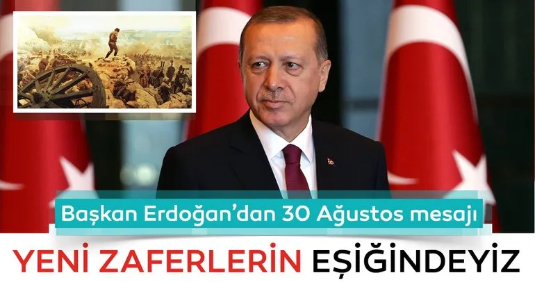 Yeni zaferlerin eşiğindeyiz