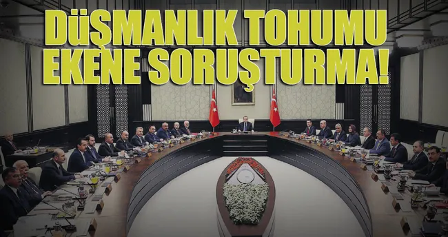 Düşmanlık tohumu ekene soruşturma
