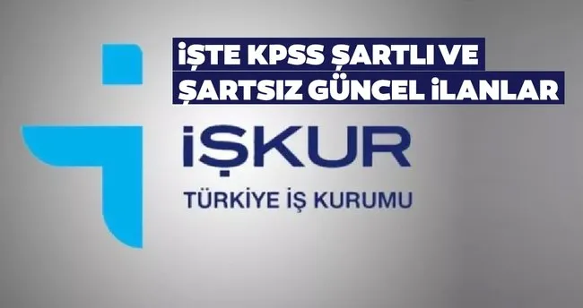en az ilkokul ve lise mezunu 2021 iskur is ilanlari kpss sartli ve sartsiz memur personel alimi ilanlari ve sartlari son dakika haberler