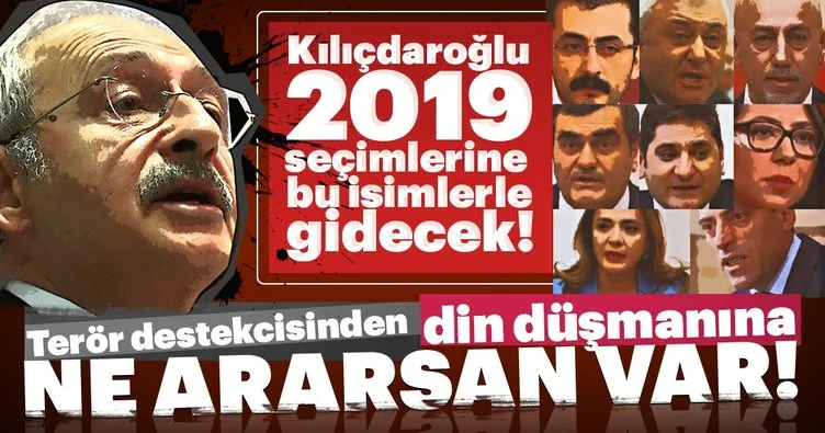 Son Dakika Haberi: İşte Kemal Kılıçdaroğlu’nun 2019 seçimlerine gideceği liste!