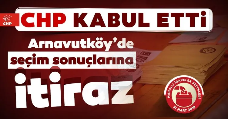 CHP kabul etti! Arnavutköy’de 1700 oy AK Parti’ye geçti