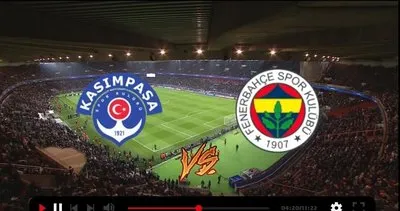 KASIMPAŞA FENERBAHÇE MAÇI CANLI İZLE | Kasımpaşa - Fenerbahçe maçı ne zaman? FB maçı hangi kanalda?
