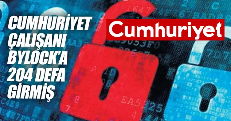 Cumhuriyet çalışanı ByLock’a 204 defa girmiş