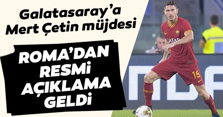Galatasaray’a transferde Mert Çetin müjdesi! Roma’dan resmi açıklama geldi