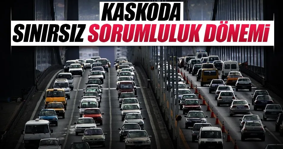 kaskoda sinirsiz sorumluluk donemi