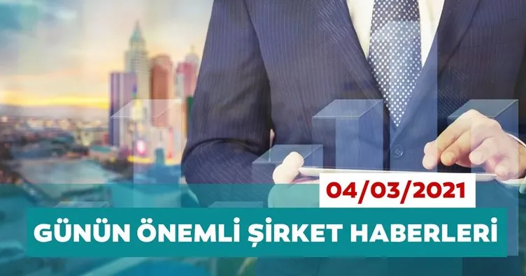 Borsa İstanbul’da günün öne çıkan şirket haberleri ve tavsiyeleri 04/03/2021