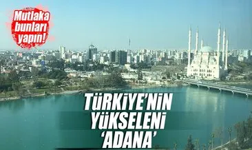 Türkiye’nin yükselen değeri ’Adana’