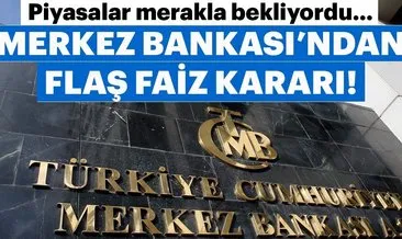Son dakika: Merkez Bankası’ndan flaş faiz kararı!
